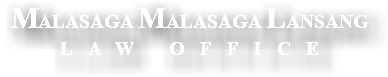MALASAGA MALASAGA LANSANG LAW OFFICE